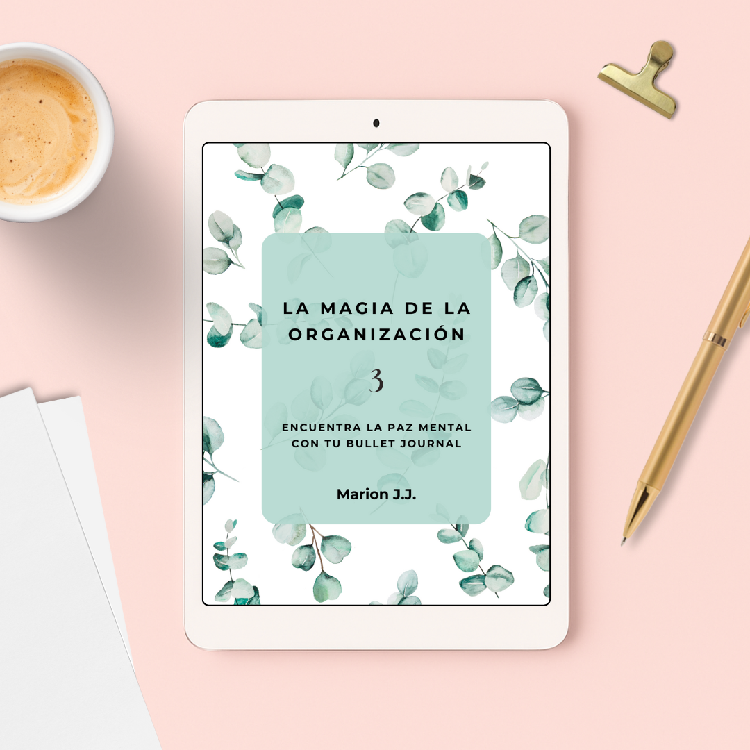 PROXIMAMENTE La Magia de la Organización 3 - Encuentra la paz mental con tu Bullet Journal
